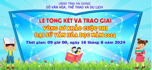 LỄ TỔNG KẾT VÀ TRAO GIẢI VÒNG SƠ KHẢO CUỘC THI ĐẠI SỨ VĂN HÓA ĐỌC NĂM 2024