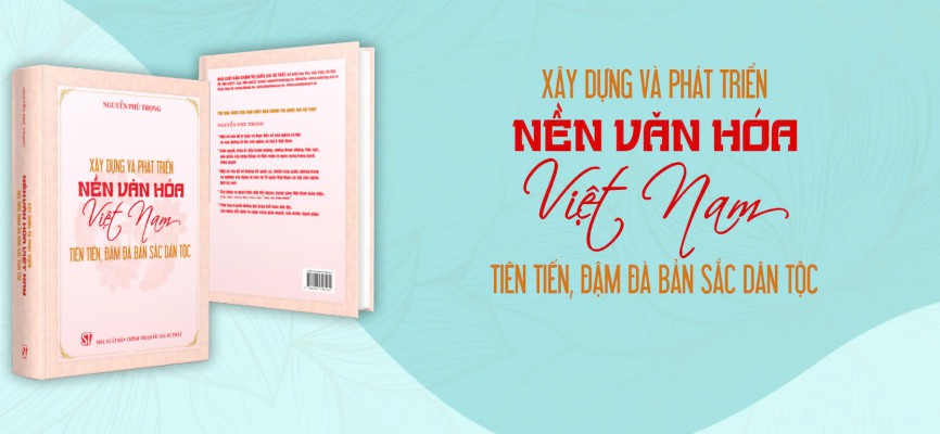 Cuộc thi trực tuyến toàn quốc tìm hiểu về nội dung cuốn sách “Xây dựng và phát triển nền văn hóa Việt Nam tiên tiến, đậm đà bản sắc dân tộc” của cố Tổng Bí thư Nguyễn Phú Trọng