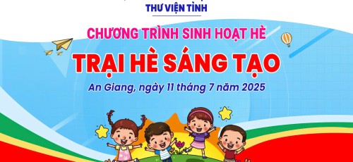 Thư viện tỉnh An Giang thông báo chương trình sinh hoạt hè năm 2025 với chủ đề: “Hè vui đọc sách”